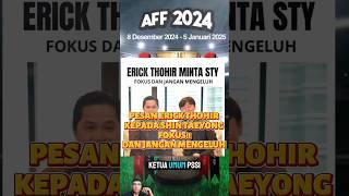 PESAN ERICK T KE STY : FOKUS DAN JANGAN MENGELUH!! #erickthohir #shintaeyong #pialaaff2024 #shorts