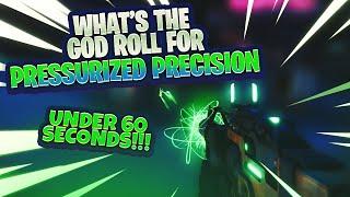 What's The GOD ROLL For PRESSURIZED PRECISION??? Under 60 SECONDS!!!