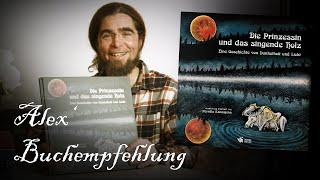 "Die Prinzessin und das singende Holz" ~ Alex' Buchempfehlung