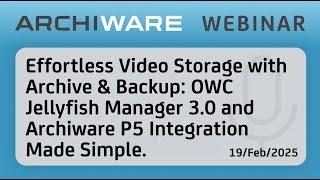 Webinar: Introducing OWC Jellyfish Manager 3.0 and Archiware P5 Integration Made Simple