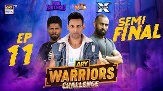 ARY Warriors Challenge Episode 11 | Semi-Final |  X-TITAN  VS MAD PANTHERS | Mohib Mirza| 29June2024