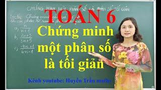 Toán 6: Chứng minh một phân số là tối giản