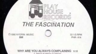 The Fascination - Why Are You Always Complaining (House Version)