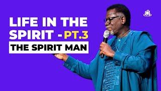 LIFE IN THE SPIRIT - PT.3 (The Spirit Man)