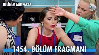 Gelinim Mutfakta 1454. Bölüm Fragmanı