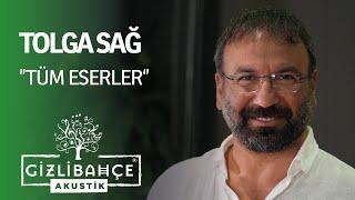 Tolga Sağ - Gizli Bahçe Akustik Tüm Eserler (Akustik)