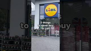 5 things to never buy in Lidl #lidl #moneysavingtipsuk #shoppingtips #budgetshopping #foodshopping