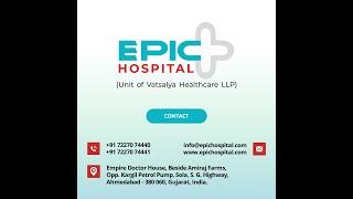 One of the Best Ultra Modern Multi SuperSpeciality Hospital in Ahmedabad Gujarat India Epic Hospital