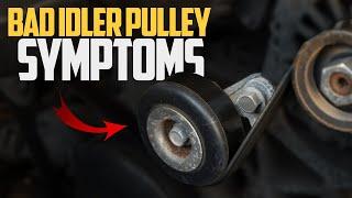 Top 5 Bad Idler Pulley Symptoms & Replacement Cost