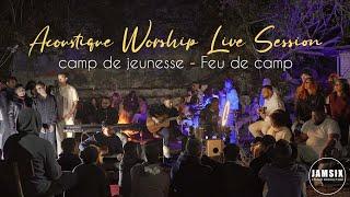 ACOUSTIQUE WORSHIP LIVE SESSION - CAMP JEUNESSE 2k24 - FEU DE CAMP - (JAMSIX)