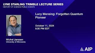 Michel Janssen, "Lucy Mensing: Forgotten Quantum Pioneer”