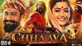 Chhaava Full Movie 2025 | Vicky Kaushal | Akshay Khanna | Rashmika Mandanna | Alok | Review & Facts