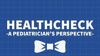 HealthCheck - A Pediatrician's Perspective