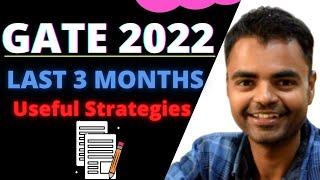 GATE 2022- Last 3 Months Useful Preparation Strategies for GATE 2022