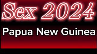 How to pronounce Papua new guinea SEX 2024?(CORRRECTLY)