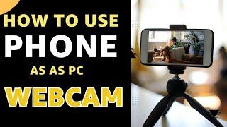 How to Use Phone as  Webcam for PC | 4K Resolution