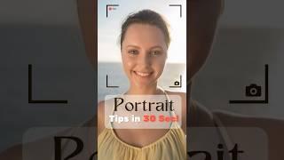 Perfect Portrait Tips in 30 Seconds: Transform Your Photos Instantly!