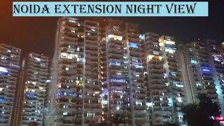 Noida Extension - Night View | All Major Projects - Greater Noida West