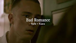 • Rafe & Kiara | Bad Romance