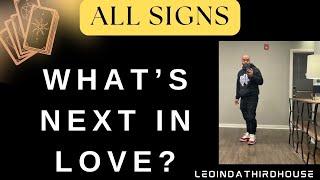 ALL SIGNS ”WHAT’S NEXT IN LOVE”