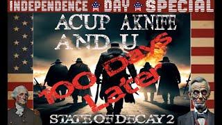 Acup A Knife and U 100 Days Later : Independence Day Special -