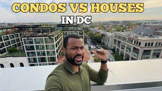 Washington DC Real Estate | CONDO OR HOUSE? Whats worth buying in DC?