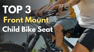 Top 3 Best Child Bike Seat for Front Mount || Julie Nelson #childseat  #childbikeseatfrontmount #kid