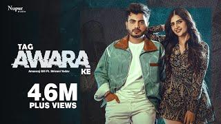 Tag Awara Ke (Official Video) Amanraj Gill, Shivani Yadav, Shiva Choudhary | New Haryanvi Song 2024