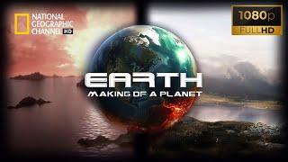 Earth: Making of A Planet | 2011 National Geographic Documentary FULL HD