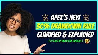 New Apex 3.0 30% Drawdown Rule CLARIFIED & Explained!