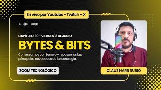 Bytes and Bits | Episodio 39 | Hablemos de innovación y tecnología