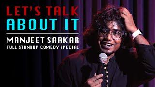 Let's Talk About It - Full Comedy Special | Manjeet Sarkar