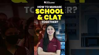 How to manage School and CLAT Preparation Together? #clat2025 #clatpreparation