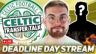 TRANSFER DEADLINE LIVESTREAM! | WILL CELTIC END WINDOW WEAKER? | WILL A STRIKER SIGN?