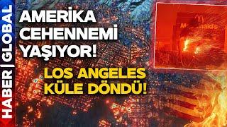 ABD Cehennemi Yaşıyor! Los Angeles Küle Döndü