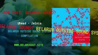 Uhead - Jelnia | Belarus Outside Sound System - compilation 2024 (mood-video)