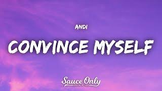 Andi - Convince Myself (Lyrics)