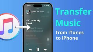 [2 ways] How to Transfer Music from iTunes to iPhone 2023