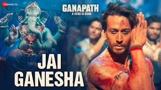 Jai Ganesha | Tiger Shroff | Vishal Mishra | Ganapath | Lyrical