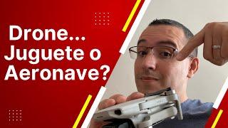 DRONE... JUGUETE O AERONAVE?