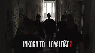 Inkognito - Loyalität 2