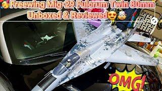 Freewing Mig-29 Fulcrum Twin 80mm Unboxed & Reviewed Part 1