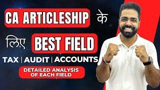 Best field for CA Articleship ? | iWision | CA Vipul Dhall