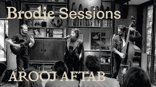 Brodie Sessions: Arooj Aftab