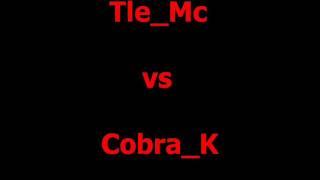 Tle Mc vs CobraK