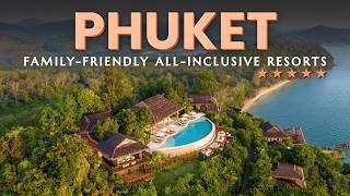 Family-Friendly All INCLUSIVE Resorts in Phuket, Thailand 2024: Where to Stay with Kids