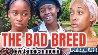 THE BAD BREED //NEW JAMAICAN MOVIE 2023//#PFSFILMS