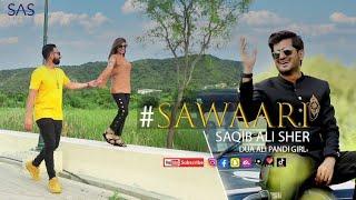 SAWAARI OFFICIAL BY SAQIB ALI SHER, DUA ALI (pindi girl), NAEEM JAANI, GULZAR KHATAK, trending song