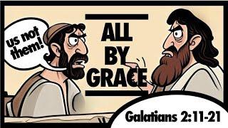 All by Grace: Galatians 2:11-21