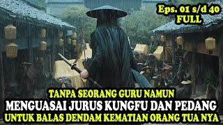 PEMUDA YATIM PIATU YANG MENGUASI JURUS KUNGFU DAN PEDANG TANPA SEORANG GURU | Alur Cerita Film